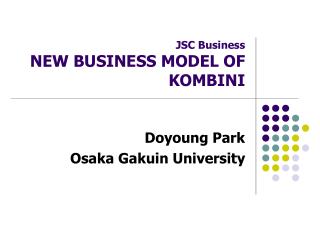 JSC Business NEW BUSINESS MODEL OF KOMBINI