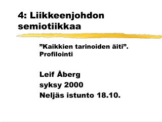 4: Liikkeenjohdon semiotiikkaa