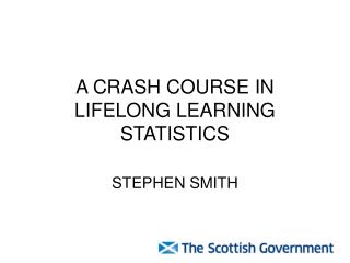 A CRASH COURSE IN LIFELONG LEARNING STATISTICS