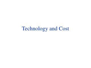 Technology and Cost