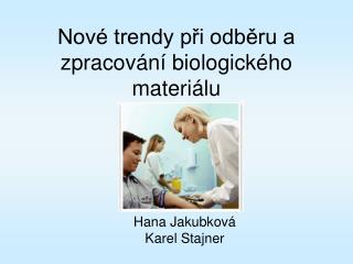 Nové trendy při odběru a zpracování biologického materiálu