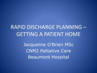 RAPID DISCHARGE PLANNING – GETTING A PATIENT HOME