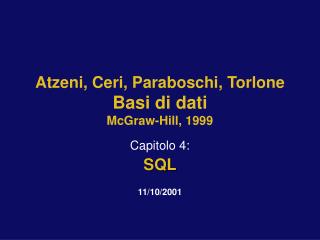 Atzeni, Ceri, Paraboschi, Torlone Basi di dati McGraw-Hill, 1999