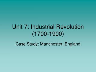 Unit 7: Industrial Revolution (1700-1900)