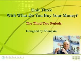 Unit Three With What Do You Buy Your Money?