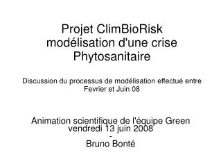 Animation scientifique de l'équipe Green vendredi 13 juin 2008 - Bruno Bonté