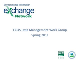 ECOS Data Management Work Group Spring 2011