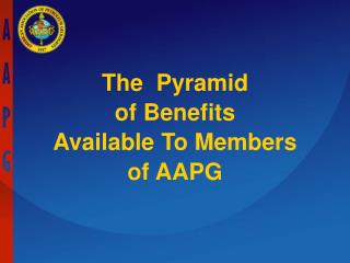 The Pyramid of Benefits Available To Members of AAPG
