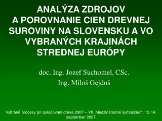 doc. Ing. Jozef Suchomel, CSc. Ing. Miloš Gejdoš