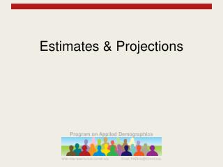 Estimates &amp; Projections