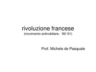 rivoluzione francese ( movimento antinobiliare: ‘89-’91 )