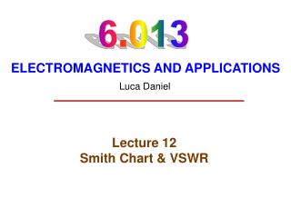 Lecture 12 Smith Chart &amp; VSWR