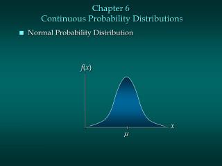 Chapter 6 Continuous Probability Distributions