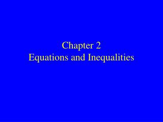 Chapter 2 Equations and Inequalities