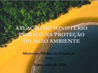 ATUAÇÃO DO MINISTÉRIO PÚBLICO NA PROTEÇÃO DO MEIO AMBIENTE