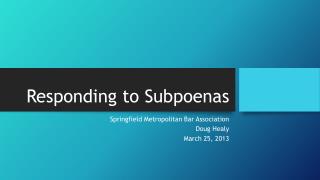 Responding to Subpoenas