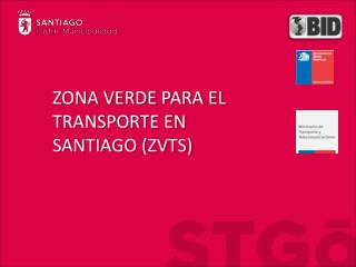 ZONA VERDE PARA EL TRANSPORTE EN SANTIAGO (ZVTS)