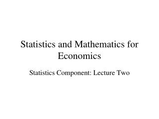 Statistics and Mathematics for Economics