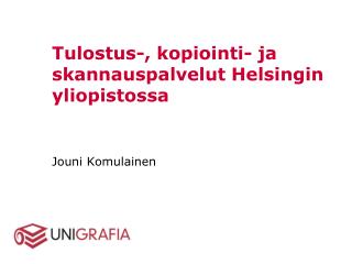 Tulostus-, kopiointi- ja skannauspalvelut Helsingin yliopistossa