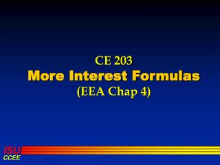 CE 203 More Interest Formulas (EEA Chap 4)