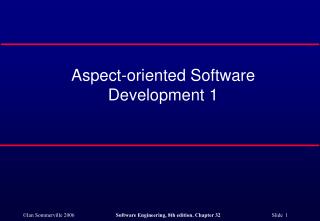 Aspect-oriented Software Development 1