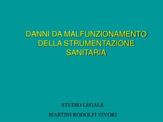 DANNI DA MALFUNZIONAMENTO DELLA STRUMENTAZIONE SANITARIA