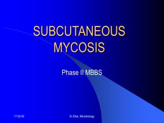 SUBCUTANEOUS MYCOSIS