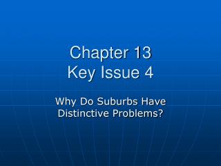 Chapter 13 Key Issue 4