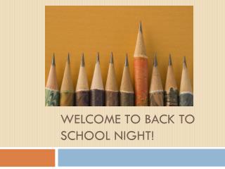 Welcome to Back to School Night!