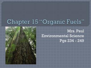 Chapter 15 “Organic Fuels”