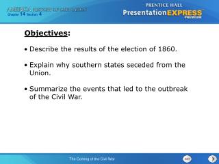 Describe the results of the election of 1860. Explain why southern states seceded from the Union.
