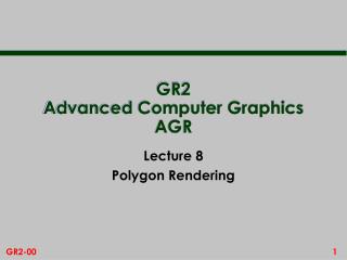 GR2 Advanced Computer Graphics AGR