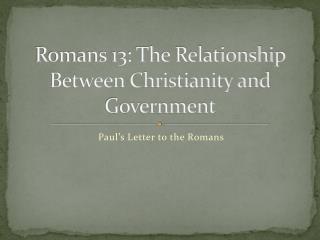 Romans 13: The Relationship Between Christianity and Government