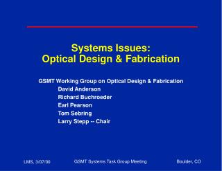Systems Issues: Optical Design &amp; Fabrication