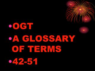 OGT A GLOSSARY OF TERMS	 42-51