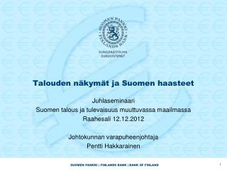 Talouden näkymät ja Suomen haasteet
