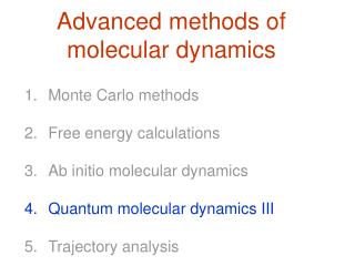 Advanced methods of molecular dynamics