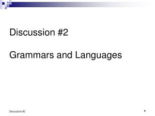 Discussion #2 Grammars and Languages