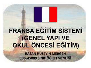 FRANSA EĞİTİM SİSTEMİ (GENEL YAPI VE OKUL ÖNCESİ EĞİTİM)