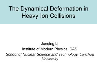 The Dynamical Deformation in Heavy Ion Collisions