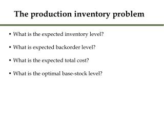 The production inventory problem