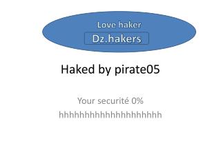 Haked by pirate05