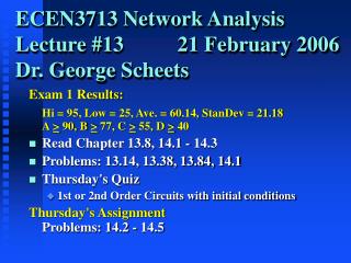 ECEN3713 Network Analysis Lecture #13 21 February 2006 Dr. George Scheets