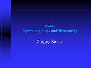 15-441 Communications and Networking