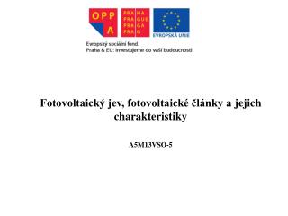 Fotovoltaický jev, fotovoltaické články a jejich charakteristiky A5M13VSO-5