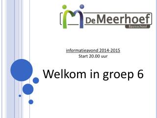 informatieavond 2014-2015 Start 20.00 uur