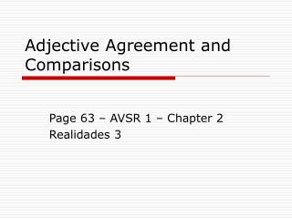 Adjective Agreement and Comparisons