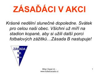 ZÁSAĎÁCI V AKCI