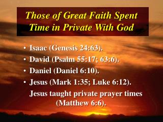 Those of Great Faith Spent Time in Private With God