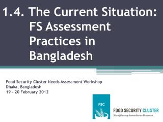 1.4. The Current Situation: FS Assessment Practices in Bangladesh
